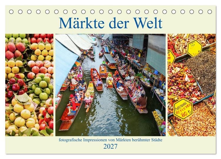 Produktbild: M&auml;rkte der Welt - fotografische Impressionen von M&auml;rkten ber&uuml;hmter St&auml;dte (Tischkalender 2027 DIN A5 quer), CALVENDO Monatskalender