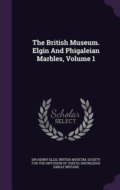 Produktbild: The British Museum. Elgin And Phigaleian Marbles, Volume 1