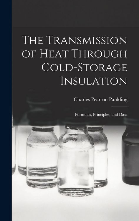 Produktbild: The Transmission of Heat Through Cold-storage Insulation