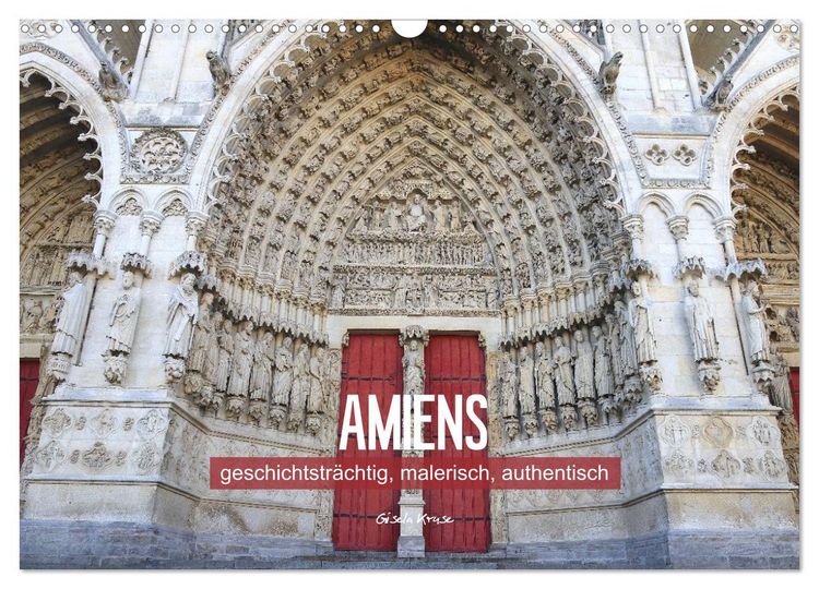 Produktbild: Amiens - geschichtstr&auml;chtig, malerisch, authentisch (Wandkalender 2026 DIN A3 quer), CALVENDO Monatskalender