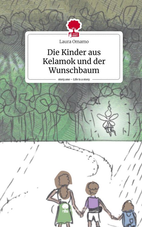 Produktbild: Die Kinder aus Kelamok und der Wunschbaum. Life is a Story - story.one
