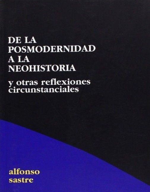 Produktbild: De la posmodernidad a la neohistoria : y otras reflexiones circunstanciales