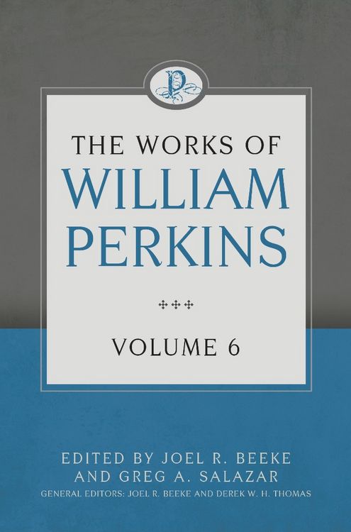 Produktbild: The Works of William Perkins, Volume 6
