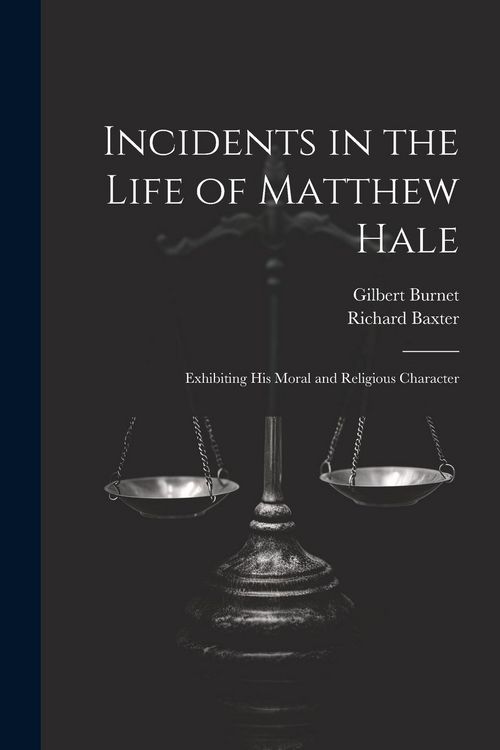 Produktbild: Incidents in the Life of Matthew Hale: Exhibiting His Moral and Religious Character