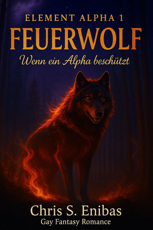 Produktbild: (ELEMENT ALPHA 1) Feuerwolf - Wenn ein Alpha besch&uuml;tzt
