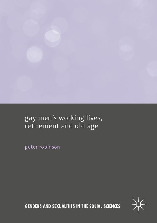 Produktbild: Gay Men&rsquo;s Working Lives, Retirement and Old Age