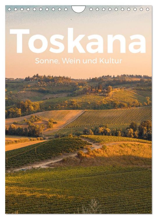 Produktbild: Toskana - Sonne, Wein und Kultur (Wandkalender 2026 DIN A4 hoch), CALVENDO Monatskalender