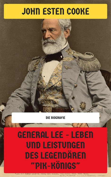 Produktbild: General Lee - Leben und Leistungen des legend&auml;ren "Pik-K&ouml;nigs"