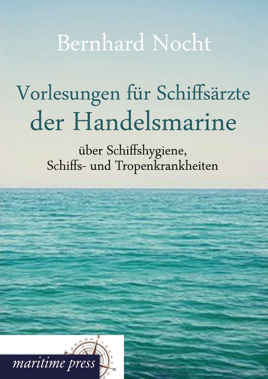 Produktbild: Vorlesungen f&uuml;r Schiffs&auml;rzte der Handelsmarine &uuml;ber Schiffshygiene, Schiffs- und Tropenkrankheiten