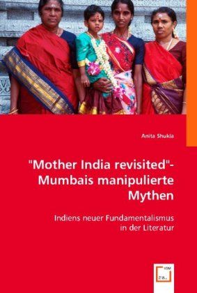 Produktbild: Anita Shukla: "Mother India revisited"- Mumbais manipulierte