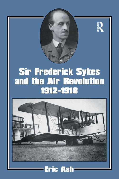 Produktbild: Sir Frederick Sykes and the Air Revolution 1912-1918