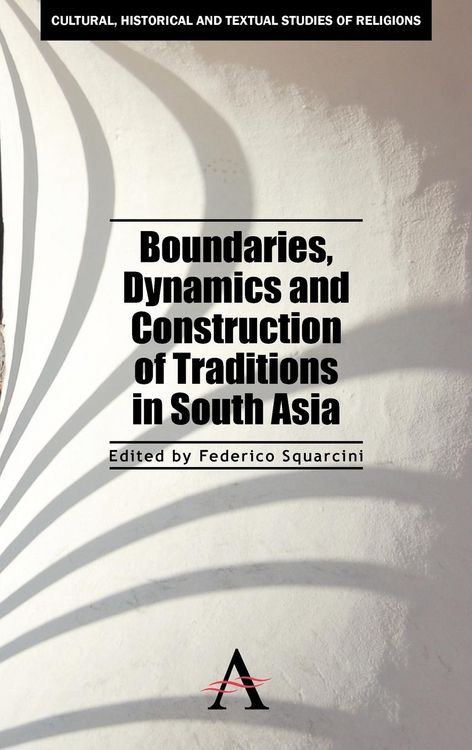 Produktbild: Boundaries, Dynamics and Construction of Traditions in South Asia