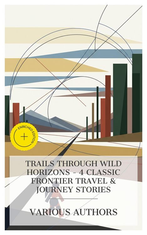 Produktbild: Trails Through Wild Horizons - 4 Classic Frontier Travel & Journey Stories