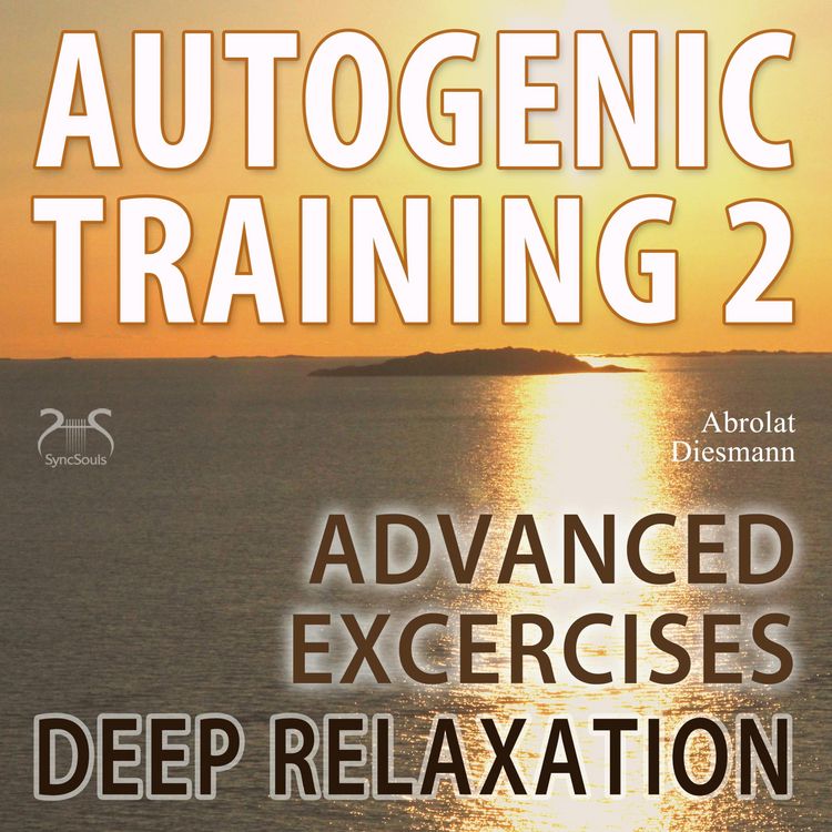 Produktbild: Autogenic Training 2 - Easy to Use Advanced Excersises of the German Self Relaxation Technique