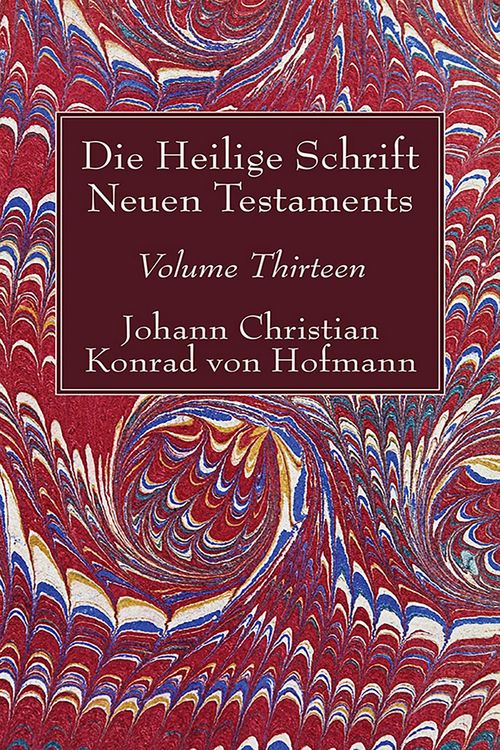 Produktbild: Die Heilige Schrift Neuen Testaments, Volume Thirteen
