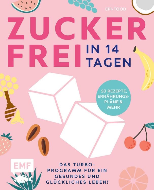 Produktbild: Zuckerfrei in 14 Tagen - Das Turbo-Programm f&uuml;r ein gesundes und gl&uuml;ckliches Leben!