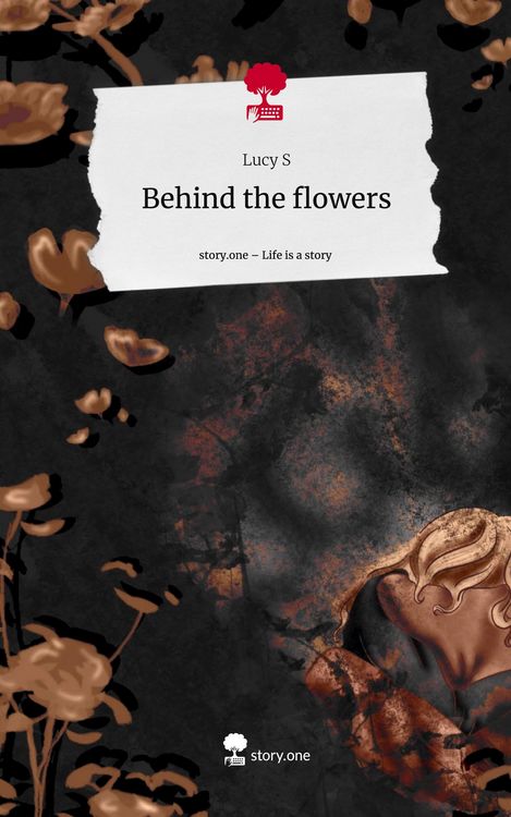 Produktbild: Behind the flowers. Life is a Story - story.one