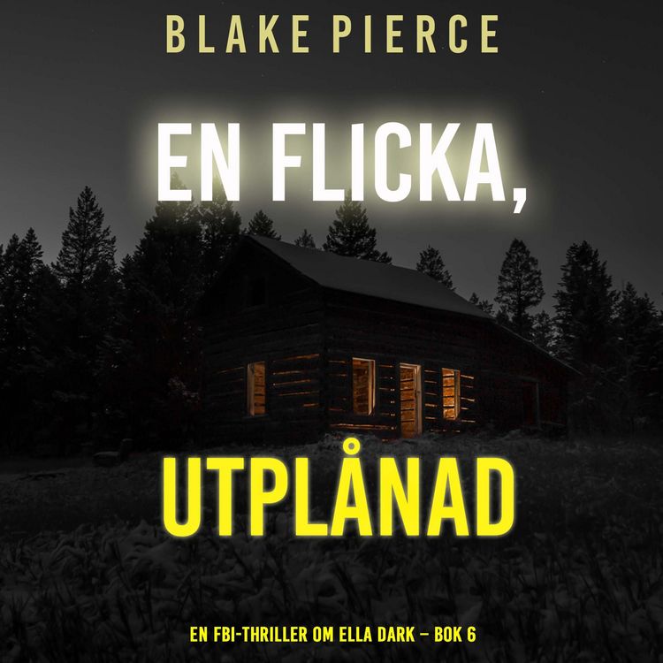 Produktbild: En flicka, utpl&aring;nad (En FBI-thriller om Ella Dark &ndash; Bok 6)