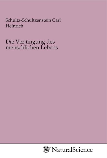 Produktbild: Die Verj&uuml;ngung des menschlichen Lebens