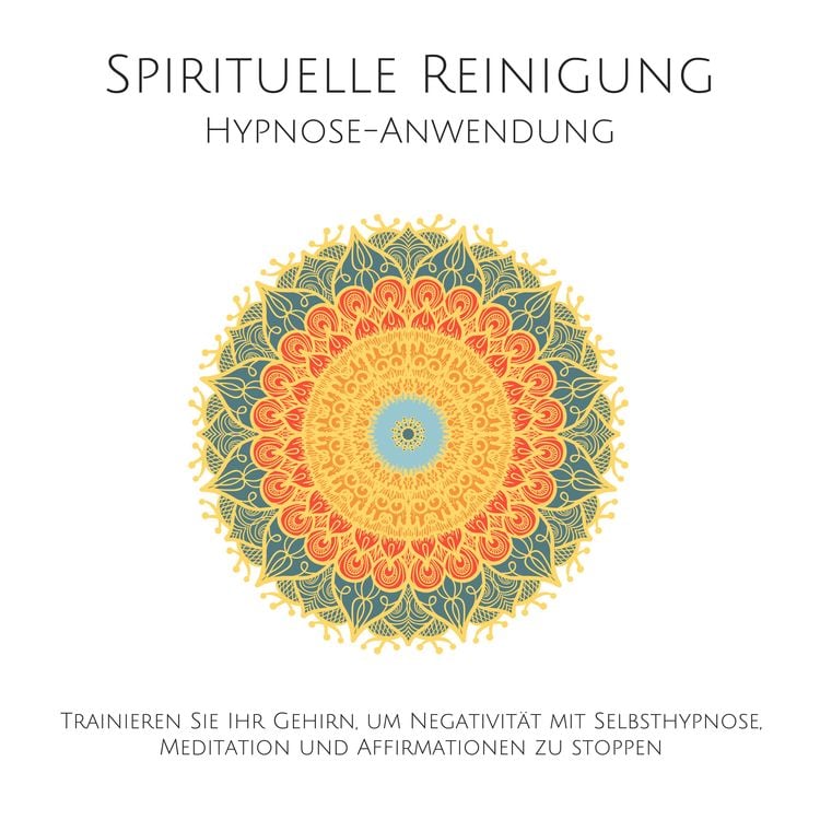 Produktbild: Spirituelle Reinigung: Trainieren Sie Ihr Gehirn, um Negativit&auml;t mit Meditation, Selbsthypnose und Affirmationen zu stoppen