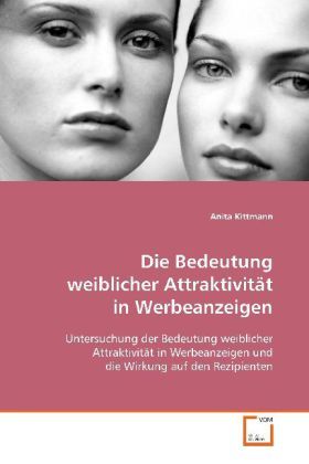 Produktbild: Kittmann, A: Die Bedeutung weiblicher Attraktivit&auml;t in Werbe