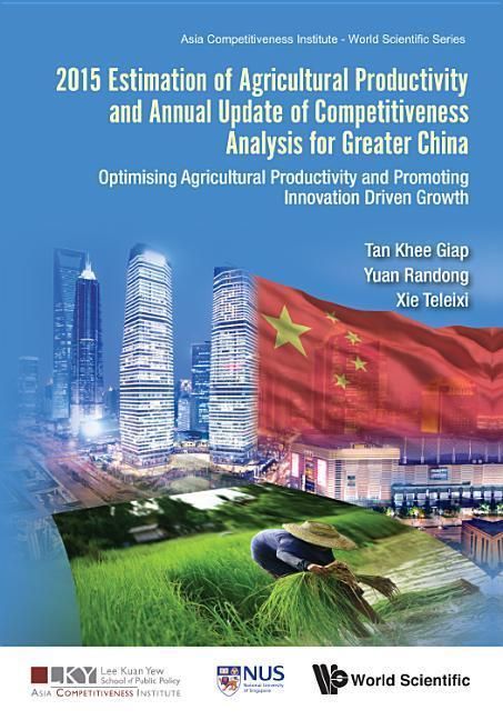 Produktbild: 2015 Estimation of Agricultural Productivity and Annual Update of Competitiveness Analysis for Greater China: Optimising Agricultural Productivity and