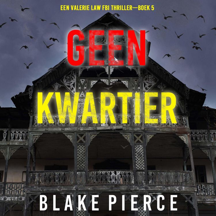 Produktbild: Geen Kwartier (Een Valerie Law FBI Thriller&mdash;Boek 5)