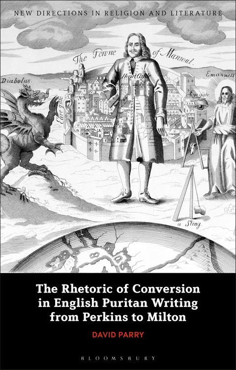 Produktbild: The Rhetoric of Conversion in English Puritan Writing from Perkins to Milton