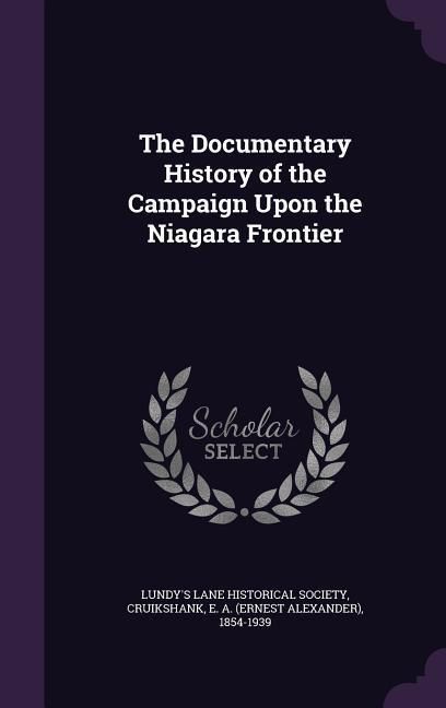 Produktbild: The Documentary History of the Campaign Upon the Niagara Frontier