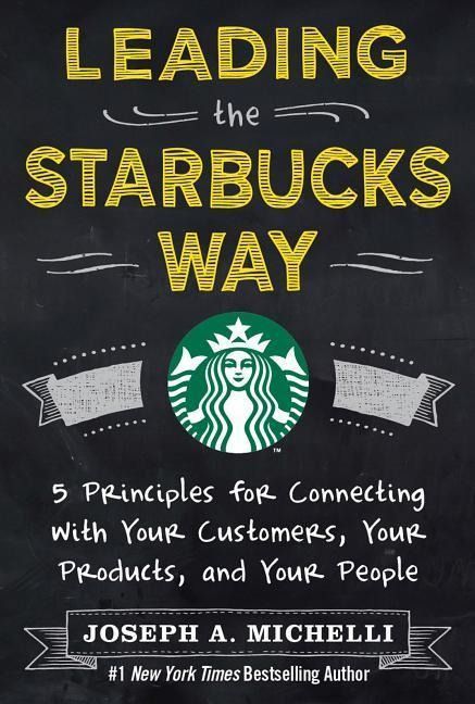 Produktbild: Leading the Starbucks Way: 5 Principles for Connecting with Your Customers, Your Products and Your People