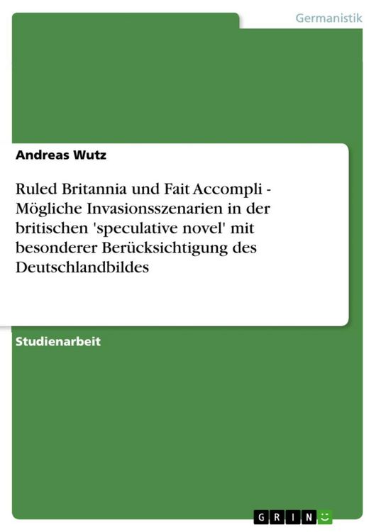 Produktbild: Ruled Britannia und Fait Accompli - M&ouml;gliche Invasionsszenarien in der britischen 'speculative novel' mit besonderer Ber&uuml;cksichtigung des Deutschlandb