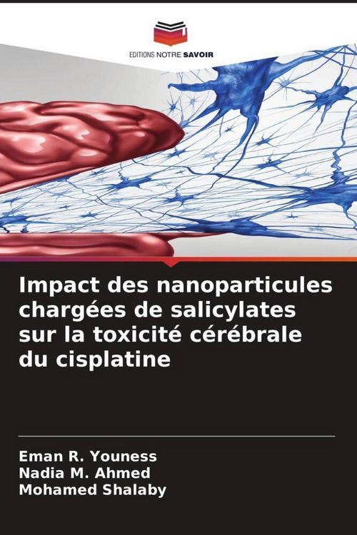 Produktbild: Impact des nanoparticules charg&eacute;es de salicylates sur la toxicit&eacute; c&eacute;r&eacute;brale du cisplatine