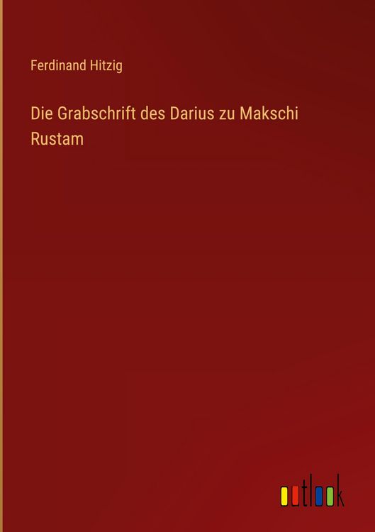 Produktbild: Die Grabschrift des Darius zu Makschi Rustam