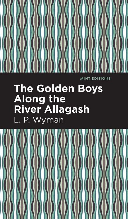 Produktbild: The Golden Boys Along the River Allagash