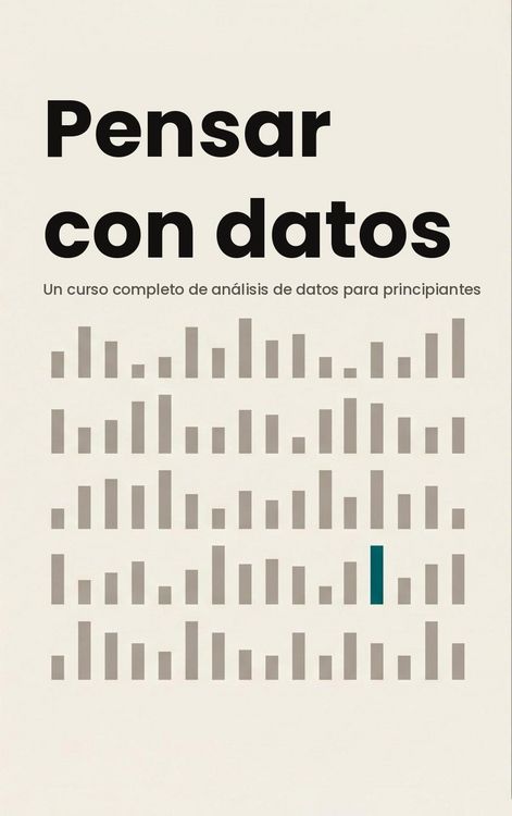 Produktbild: Pensar Con Datos Un curso completo de an&aacute;lisis de datos para principiantes