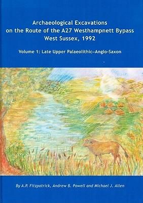 Produktbild: Archaeological Excavations on the Route of the A27 Westhampnett Bypass West Sussex, 1992