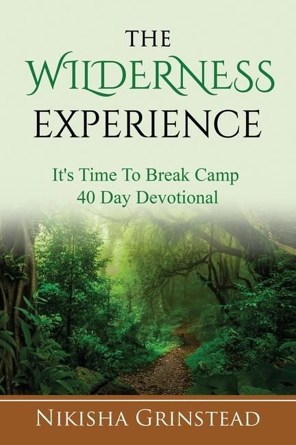 Produktbild: The Wilderness Experience It's Time To Break Camp 40 Day Devotional