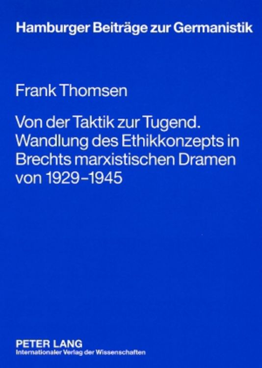 Produktbild: Von der Taktik zur Tugend. Wandlung des Ethikkonzepts in Brechts marxistischen Dramen von 1929-1945