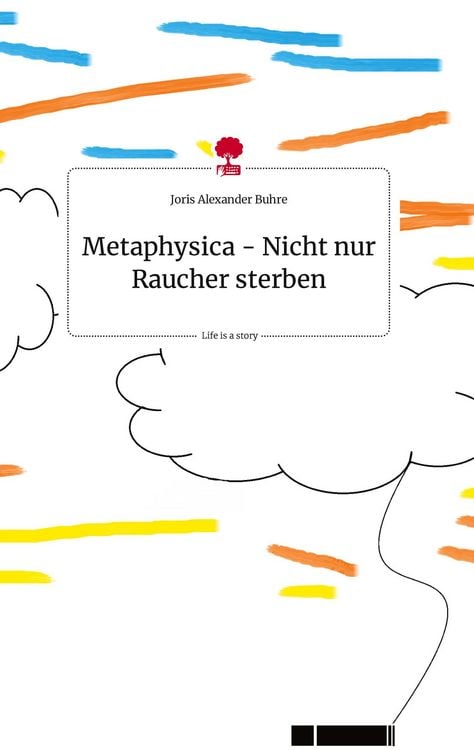 Produktbild: Metaphysica - Nicht nur Raucher sterben. Life is a Story - story.one
