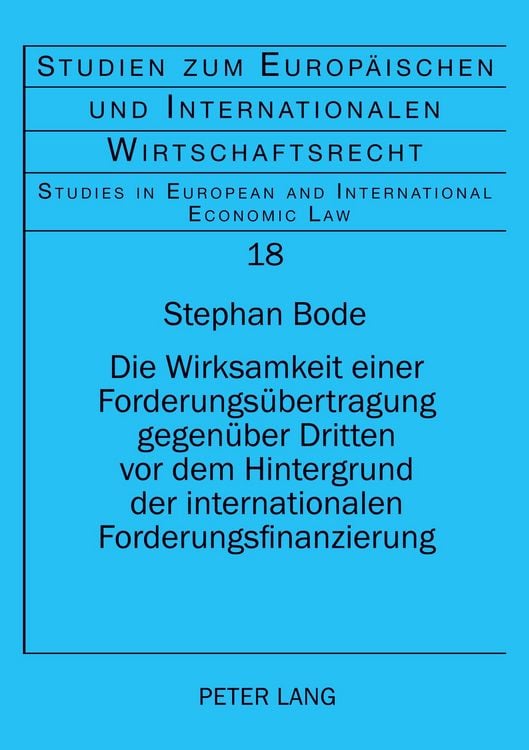 Produktbild: Die Wirksamkeit einer Forderungs&uuml;bertragung gegen&uuml;ber Dritten vor dem Hintergrund der internationalen Forderungsfinanzierung