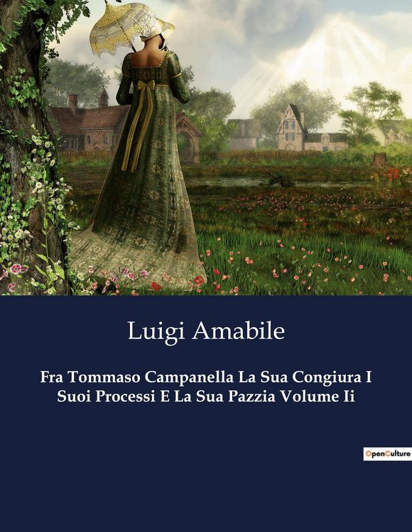 Produktbild: Fra Tommaso Campanella La Sua Congiura I Suoi Processi E La Sua Pazzia Volume Ii