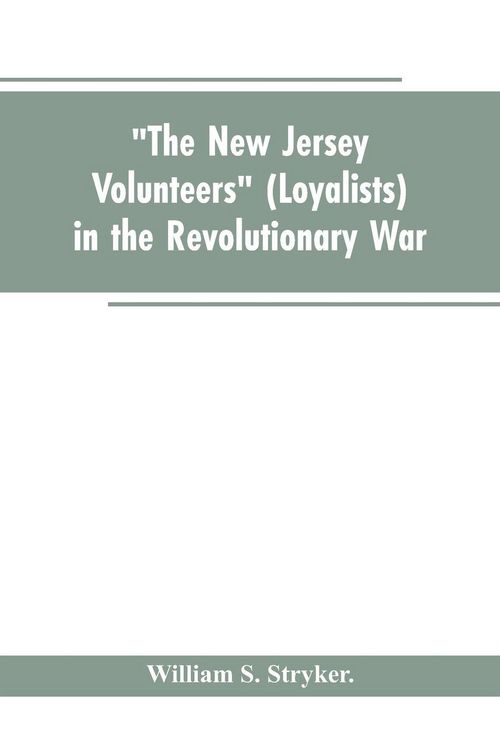 Produktbild: "The New Jersey volunteers" (loyalists) in the revolutionary war