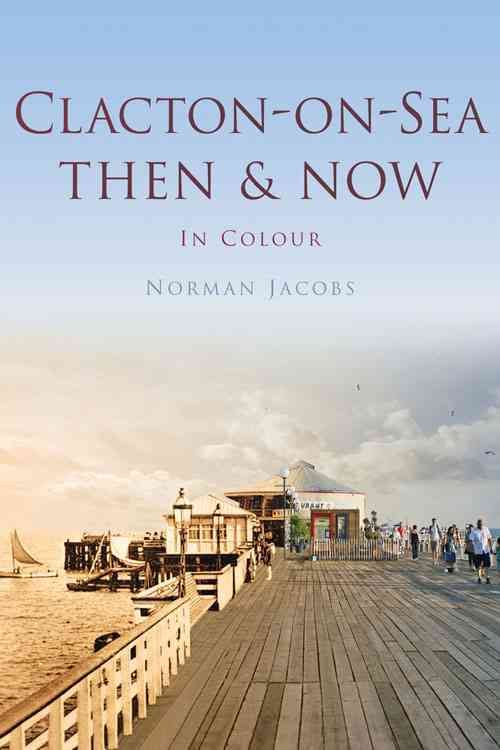 Produktbild: Jacobs, N: Clacton-on-Sea Then & Now