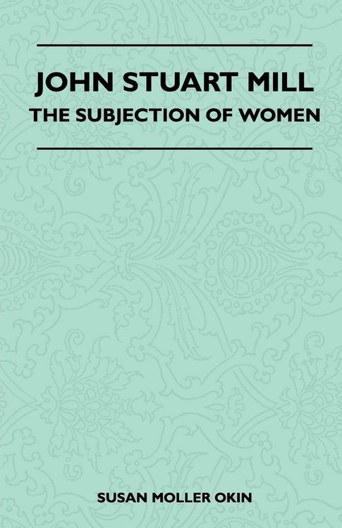 Produktbild: John Stuart Mill - The Subjection Of Women