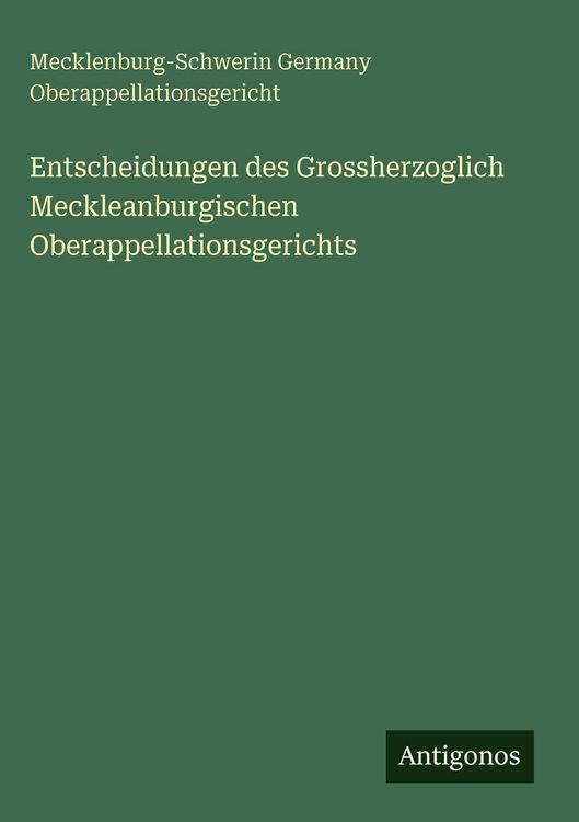 Produktbild: Entscheidungen des Grossherzoglich Meckleanburgischen Oberappellationsgerichts