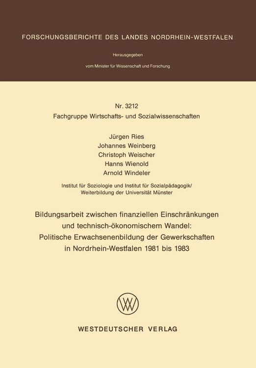Produktbild: Bildungsarbeit zwischen finanziellen Einschr&auml;nkungen und technisch-&ouml;konomischem Wandel: Politische Erwachsenenbildung der Gewerkschaften in Nordrhein-Westfalen 1981 bis 1983