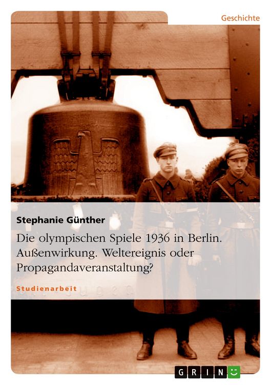 Produktbild: Die olympischen Spiele 1936 in Berlin. Au&szlig;enwirkung. Weltereignis oder Propagandaveranstaltung?