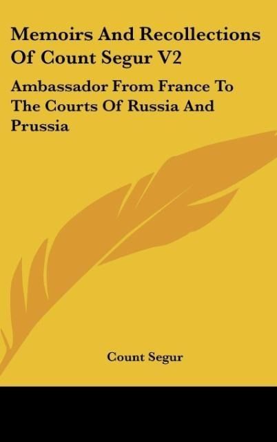 Produktbild: Segur, C: Memoirs And Recollections Of Count Segur V2