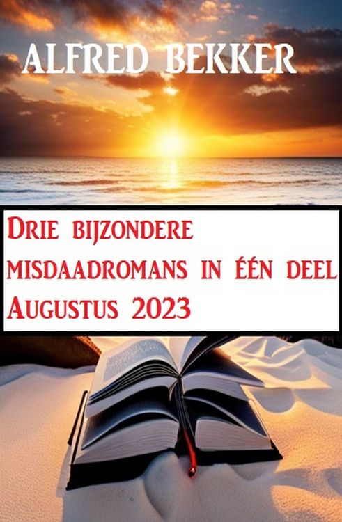 Produktbild: Drie bijzondere misdaadromans in &eacute;&eacute;n deel Augustus 2023