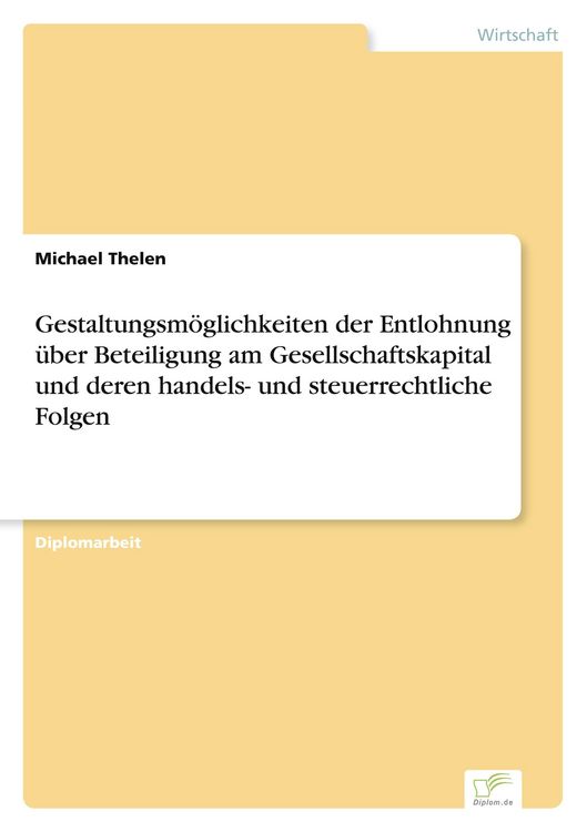 Produktbild: Gestaltungsm&ouml;glichkeiten der Entlohnung &uuml;ber Beteiligung am Gesellschaftskapital und deren handels- und steuerrechtliche Folgen